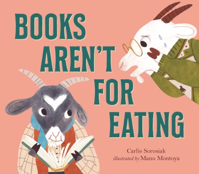 Books Aren't for Eating(English, Hardcover, Sorosiak Carlie)