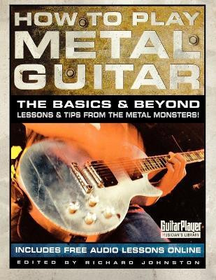How to Play Metal Guitar(English, Paperback, Johnston Richard)