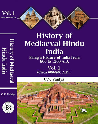 History of Mediaeval Hindu India (Set of 3 Vols) Being a History of India From 600 to 1200 A.D.(Hardcover, C.V. Vaidya)