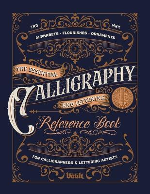 The Essential Calligraphy & Lettering Reference Book(English, Paperback, James Kale)