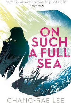 On Such A Full Sea(English, Paperback, Lee Chang-Rae)