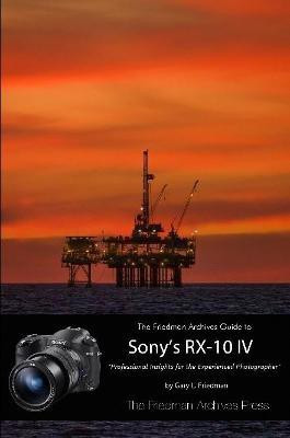 The Friedman Archives Guide to the Sony RX-10 IV (B&W Edition)(English, Paperback, Friedman Gary L)