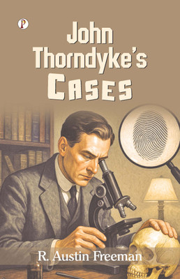 John Thorndyke's Cases(Paperback, R. Austin Freeman)