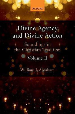 Divine Agency and Divine Action, Volume II(English, Hardcover, Abraham William J.)