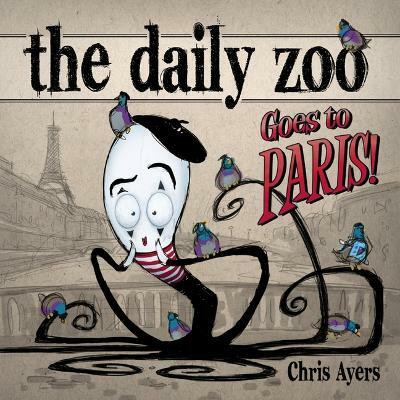 The Daily Zoo Goes to Paris(English, Paperback, Ayers Chris)