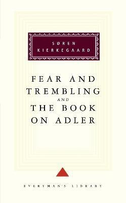 Fear and Trembling and The Book on Adler(English, Hardcover, Kierkegaard Soren)