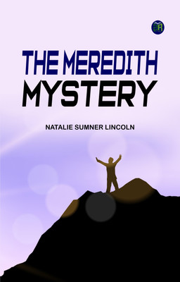 The Meredith Mystery(Paperback, Natalie Sumner Lincoln)
