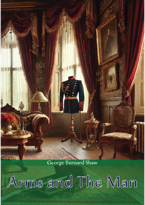 Arms and The Man(Paperback, George Bernard Shaw)