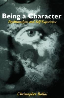 Being a Character(English, Paperback, Bollas Christopher)