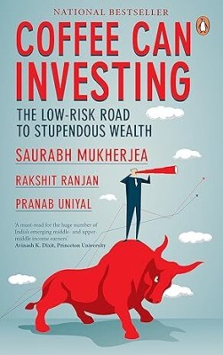 Coffee Can Investing: The Low-Risk Road paperback – 6 February 2018
by Rakshit; Uni Mukherjea, Saurabh; Ranjan (Author)(Paperback, Rakshit, Uni Mukherjea, Saurabh, Ranjan)