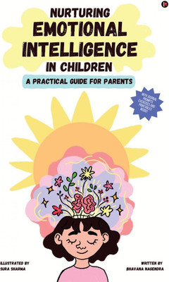 Nurturing Emotional Intelligence in Children(English, Paperback, Bhavana Nagendra)