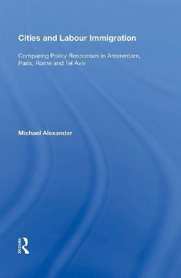 Cities and Labour Immigration(English, Paperback, Alexander Michael)