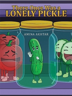There Once Was a Lonely Pickle(English, Paperback, Akhtar Amina)