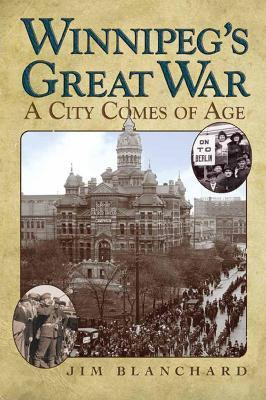 Winnipeg's Great War(English, Paperback, Blanchard Jim)