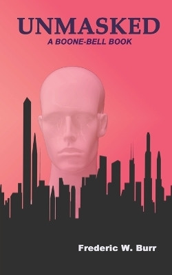 Unmasked(English, Paperback, Burr Frederic W)