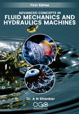 Advanced Concepts in Fluid Mechanics and Hydraulics Machines(Paperback, Dr. A N Shankar)