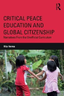 Critical Peace Education and Global Citizenship(English, Electronic book text, Verma Rita)