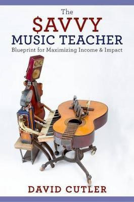 The Savvy Music Teacher(English, Paperback, Cutler David)