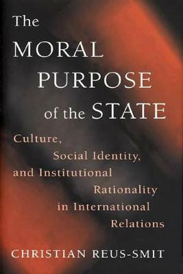 The Moral Purpose of the State(English, Hardcover, Reus-Smit Christian)
