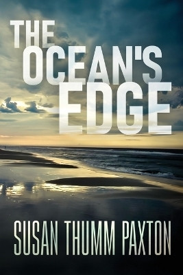 The Ocean's Edge(English, Paperback, Paxton Susan Thumm)