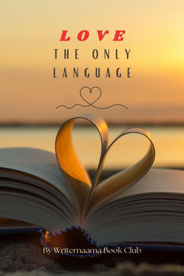 Love The Only Language(English, Paperback, Writernaama Book Club)