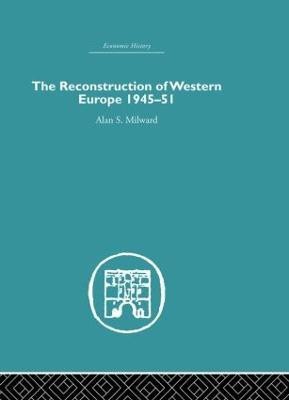 The Reconstruction of Western Europe 1945-1951(English, Paperback, Milward Alan S.)