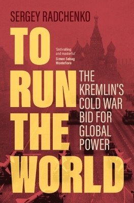 To Run the World(English, Hardcover, Radchenko Sergey)