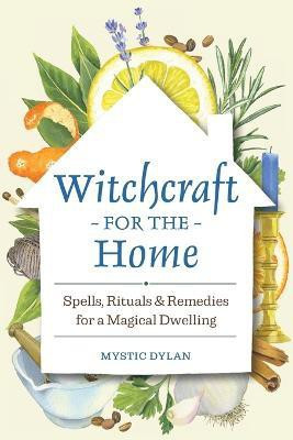 Witchcraft for the Home(English, Paperback, Dylan Mystic)