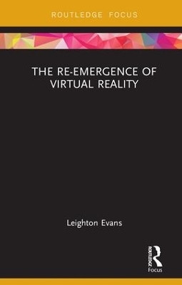The Re-Emergence of Virtual Reality(English, Hardcover, Evans Leighton)