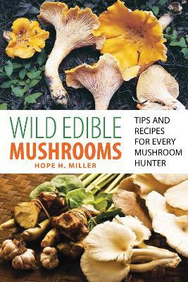 Wild Edible Mushrooms(English, Paperback, Miller Hope)