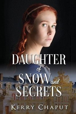 Daughter of Snow and Secrets(English, Paperback, Chaput Kerry)
