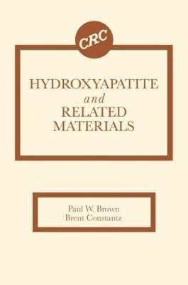 Hydroxyapatite and Related Materials(English, Hardcover, Brown Paul W.)