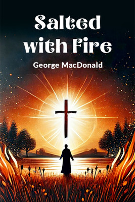 Salted with Fire(English, Paperback, Macdonald George)