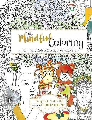 Truly Mindful Coloring(English, Paperback, Marks-Tarlow Terry)