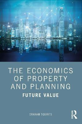 The Economics of Property and Planning(English, Paperback, Squires Graham)