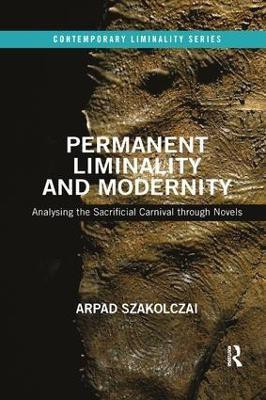 Permanent Liminality and Modernity(English, Paperback, Szakolczai Arpad)
