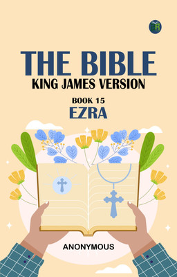 The Bible, King James version, Book 15: Ezra(Paperback, Anonymous)