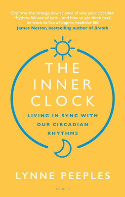 The Inner Clock: Living in Sync With Our Circadian Rhythms(Paperback, Lynne Peeples)