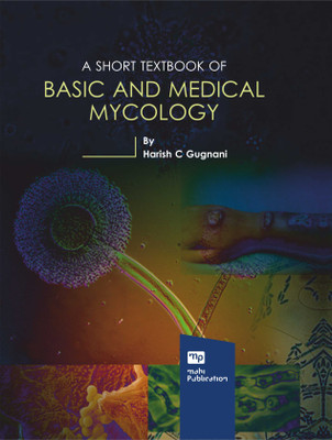 A Short Textbook of Basic and Medical Mycology(Hardcover, Harish C Gugnani)
