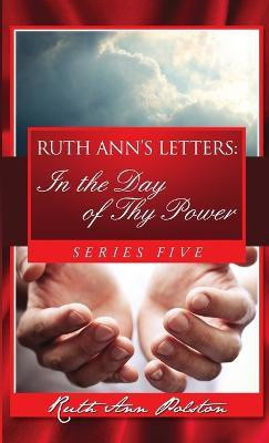Ruth Ann's Letters: In the Day of Thy Power, Series Five(English, Paperback, Polston Ruth Ann)