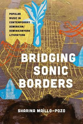 Bridging Sonic Borders(English, Paperback, Maillo-Pozo Sharina)