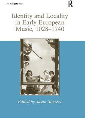 Identity and Locality in Early European Music, 1028-1740(English, Electronic book text, unknown)