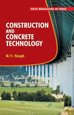 Construction and Concrete Technology(English, Paperback, R.V. Singh)