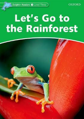 Dolphin Readers Level 3: Let's Go to the Rainforest(English, Paperback, Kenshole Fiona)