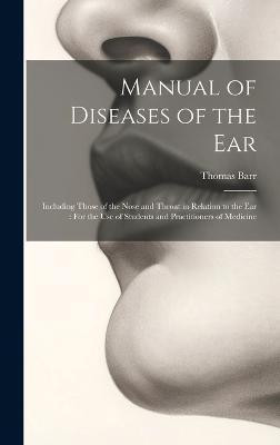Manual of Diseases of the Ear(English, Hardcover, Barr Thomas)