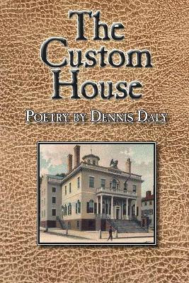 The Custom House(English, Paperback, Daly Dennis)