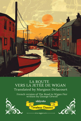 The Road to Wigan Pier French Version (Edition1)(French, Paperback, George Orwell)