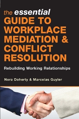 The Essential Guide to Workplace Mediation and Conflict Resolution(English, Paperback, Doherty Nora)