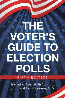 The Voter's Guide to Election Polls(English, Paperback, Traugott Ph D Michael W PH D)