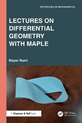 Lectures on Differential Geometry with Maple(English, Paperback, Humi Mayer)